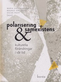 Polarisering och samexistens : kulturella frndringar i vr tid