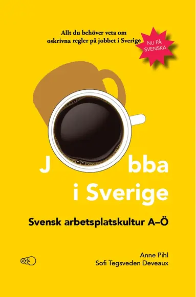 Anne Pihl, Sofi Tegsveden Deveaux - Jobba i Sverige: Svensk arbetsplatskultur A-Ö, Häftad