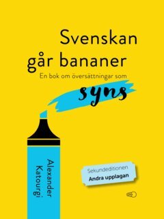 Alexander Katourgi - Svenskan går bananer : en bok om översättningar som syns, E-bok