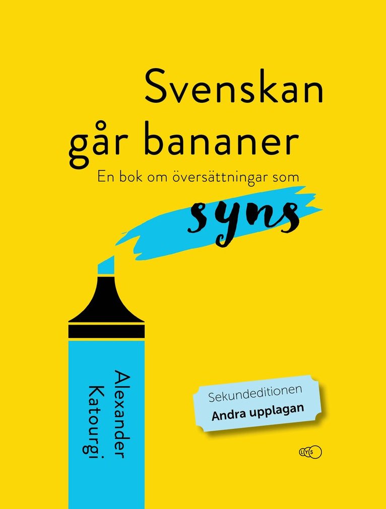 Alexander Katourgi - Svenskan går bananer : en bok om översättningar som syns, Häftad