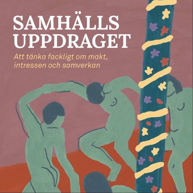 Claes-Mikael Ståhl - Samhällsuppdraget: att tänka fackligt om makt, intressen och samverkan, Ljudbok