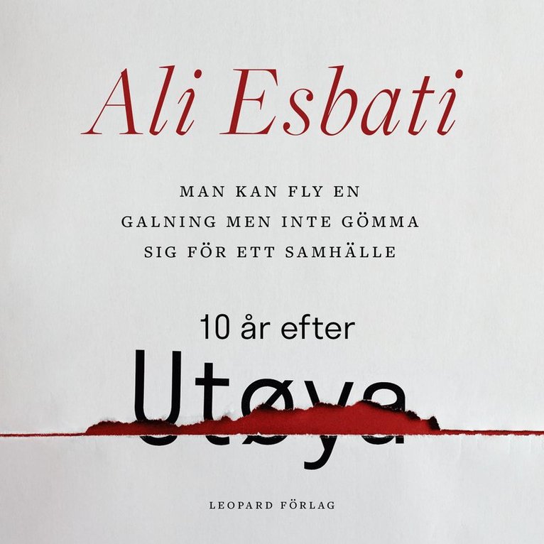 Ali Esbati - Man kan fly en galning men inte gömma sig för ett samhälle: 10 år efter Utøya, Ljudbok