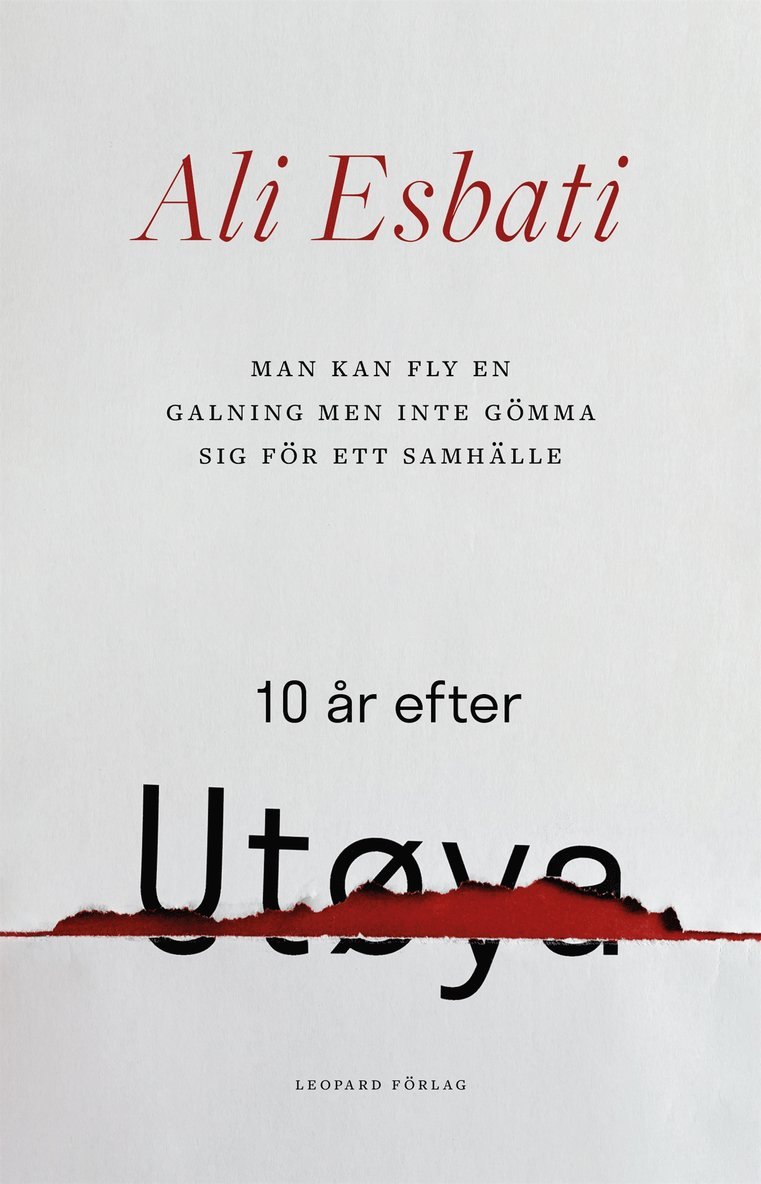 Ali Esbati - Man kan fly en galning men inte gömma sig för ett samhälle: 10 år efter Utøya, E-bok