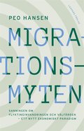 Migrationsmyten: sanningen om flyktinginvandringen och vlfrden ? ett nytt ekonomiskt paradigm