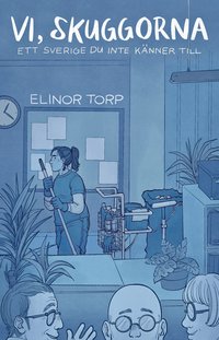 Vi, skuggorna : ett Sverige du inte k�nner till