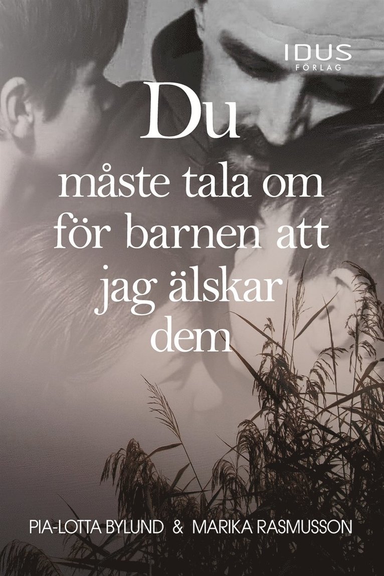 Marika Rasmusson, Pia-Lotta Bylund - Du måste tala om för barnen att jag älskar dem, E-bok
