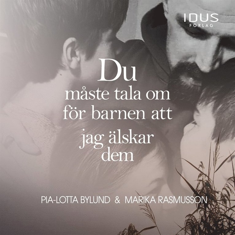 Marika Rasmusson, Pia-Lotta Bylund - Du måste tala om för barnen att jag älskar dem, Ljudbok