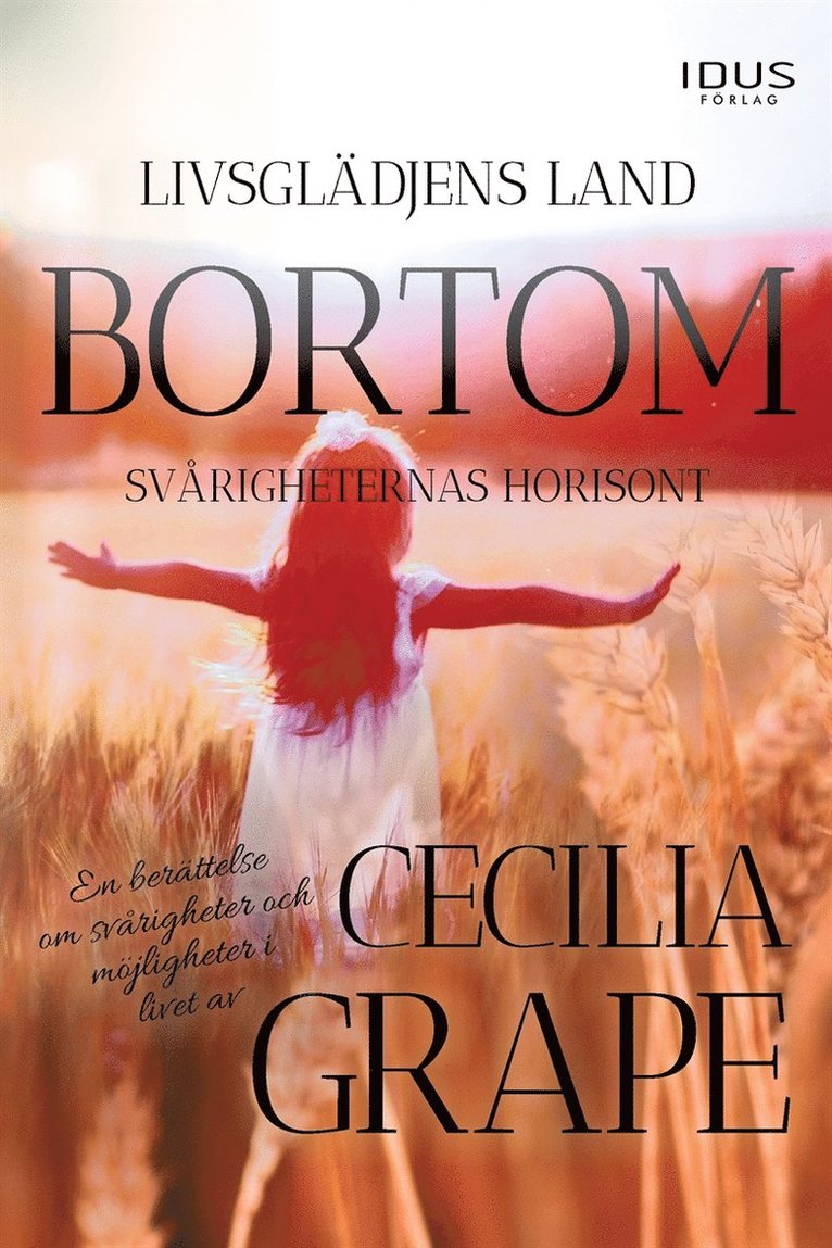 Cecilia Grape - Livsglädjens land bortom svårigheternas horisont, E-bok