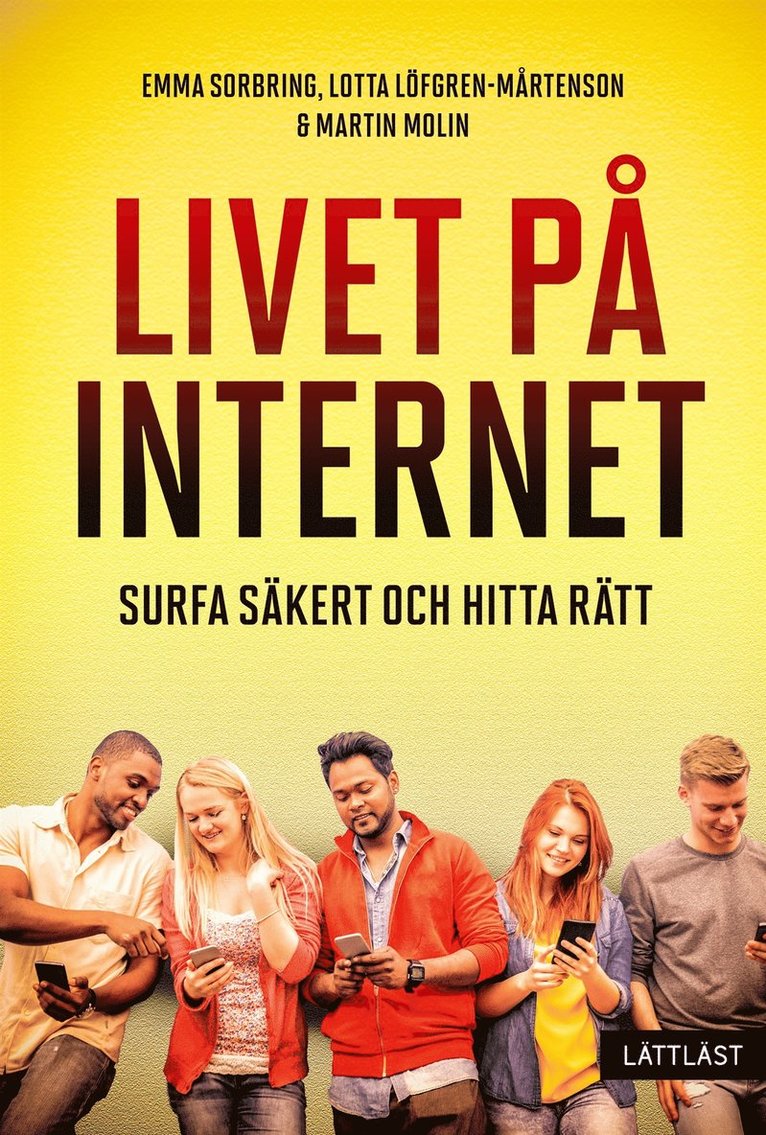 Emma Sorbring, Lotta Löfgren-Mårtensson, Martin Molin - Livet på internet – Surfa säkert och hitta rätt (lättläst), E-bok