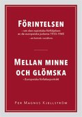F�RINTELSEN ? om den nazistiska f�rf�ljelsen av de europeiska judarna 1933-1945 ? en historik i ess�form / MELLAN MINNE OCH GL�MSKA ? Europeiska f�rfattarportr�tt