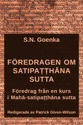 Föredragen om Satipatthana sutta : föredrag från en kurs i Maha-satipatthana sutta
