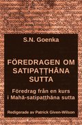 F�redragen om Satipatthana sutta : f�redrag fr�n en kurs i Maha-satipatthana sutta