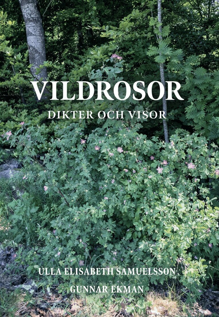 Ulla Samuelsson, Gunnar Ekman - Vildrosor : dikter och visor, Häftad