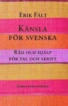 Känsla för svenska : råd och hjälp för tal och skrift