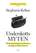 Underskottsmyten : modern penningteori och konsten att bygga en bttre ekonomi