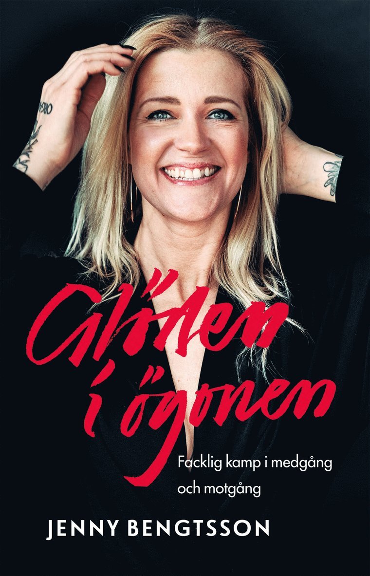 Jenny Bengtsson - Glöden i ögonen : Facklig kamp i medgång och motgång, E-bok