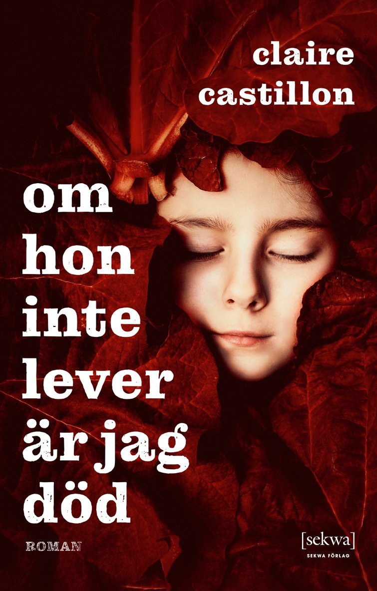 Claire Castillon - Om hon inte lever är jag död, Häftad