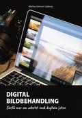 Digital bildbehandling : Förstå mer om arbetet med digitala foton