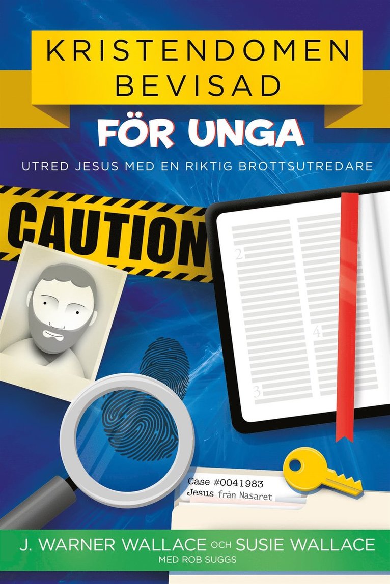 J. Warner Wallace, Susie Wallace, Rob Suggs - Kristendomen bevisad - för unga, E-bok