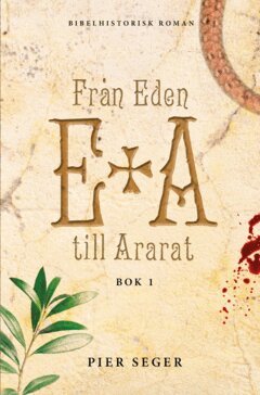 Pier Seger - Från Eden till Ararat : Bok 1, E-bok