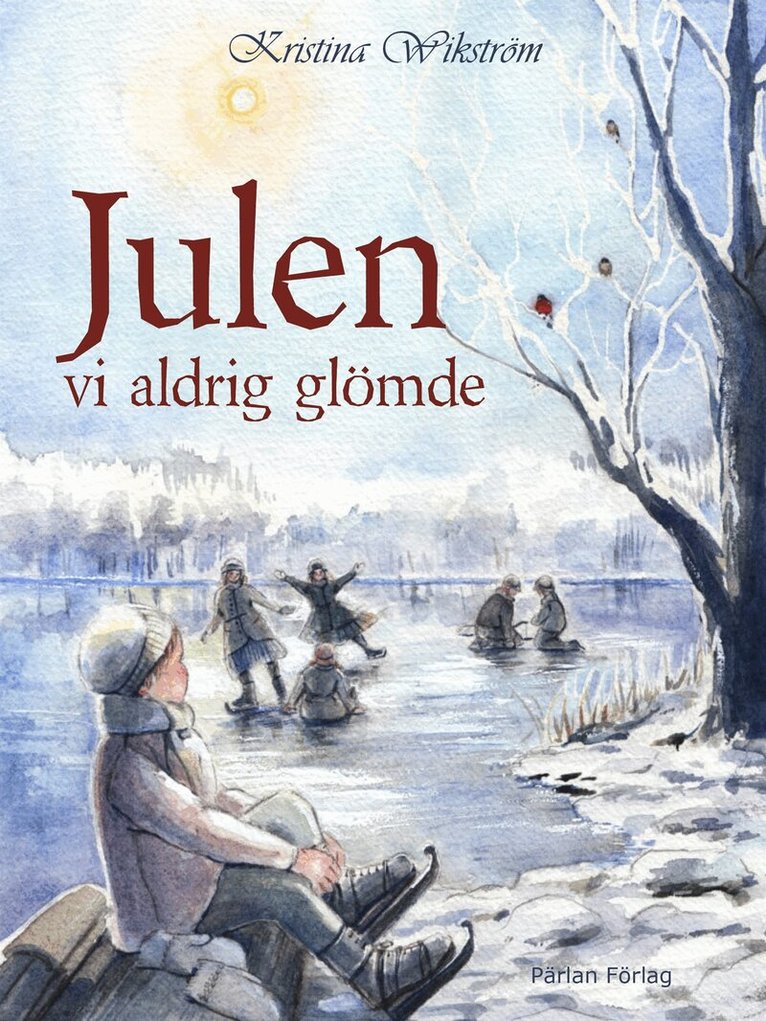 Kristina Wikström - Julen vi aldrig glömde, E-bok