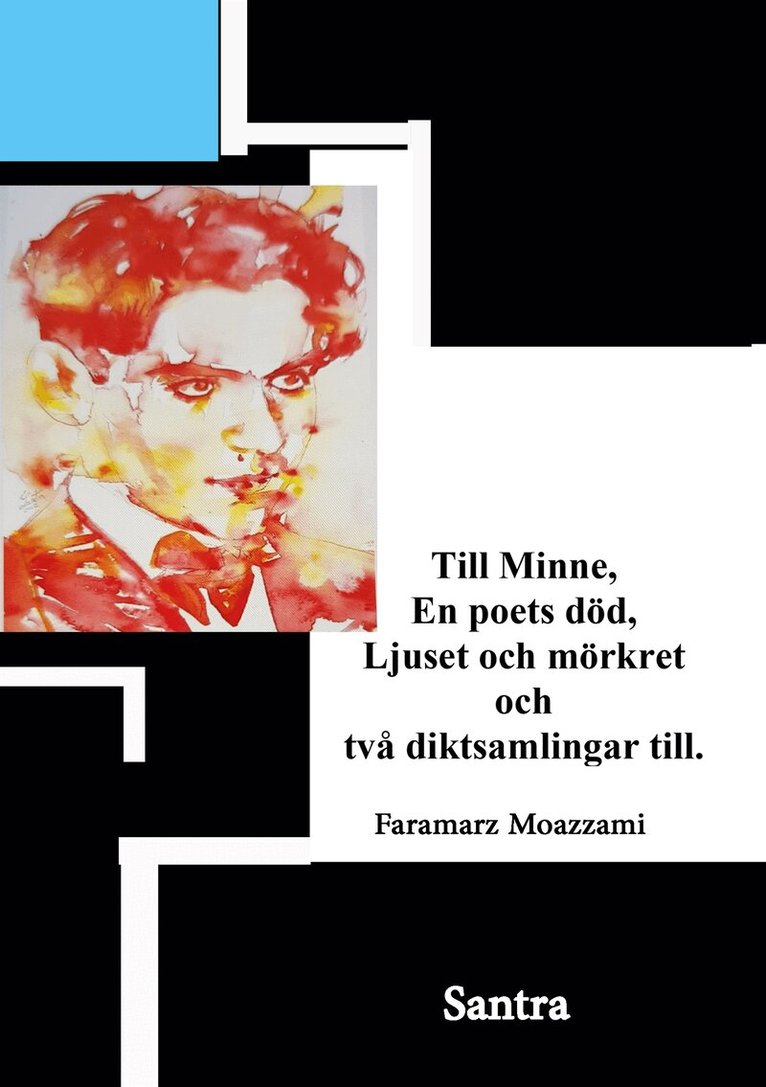 Faramarz Moazzami - Till minne, En poets död, Ljuset och mörkret och två diktsamlingar till., E-bok