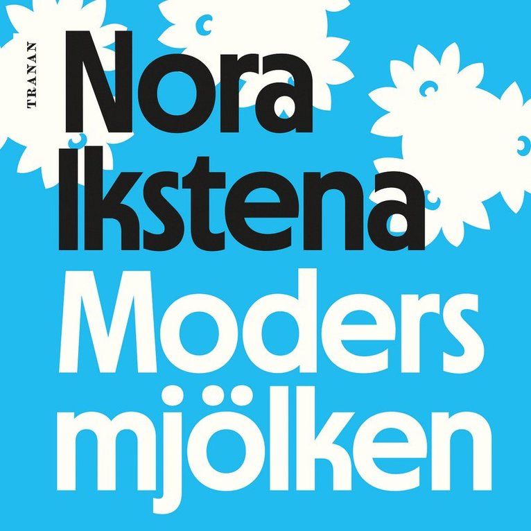 Nora Ikstena - Modersmjölken, Ljudbok