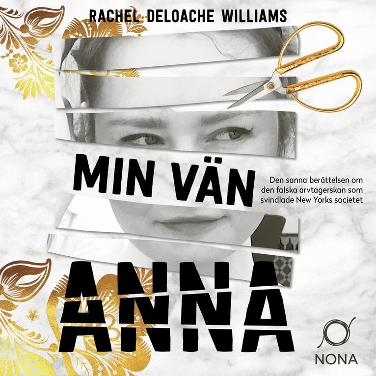 Rachel DeLoache Williams - Min vän Anna : den sanna historien om den falska arvtagerskan som svindlade New Yorks societet, Ljudbok
