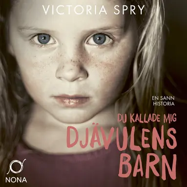 Victoria Spry - Du kallade mig djävulens barn, Ljudbok