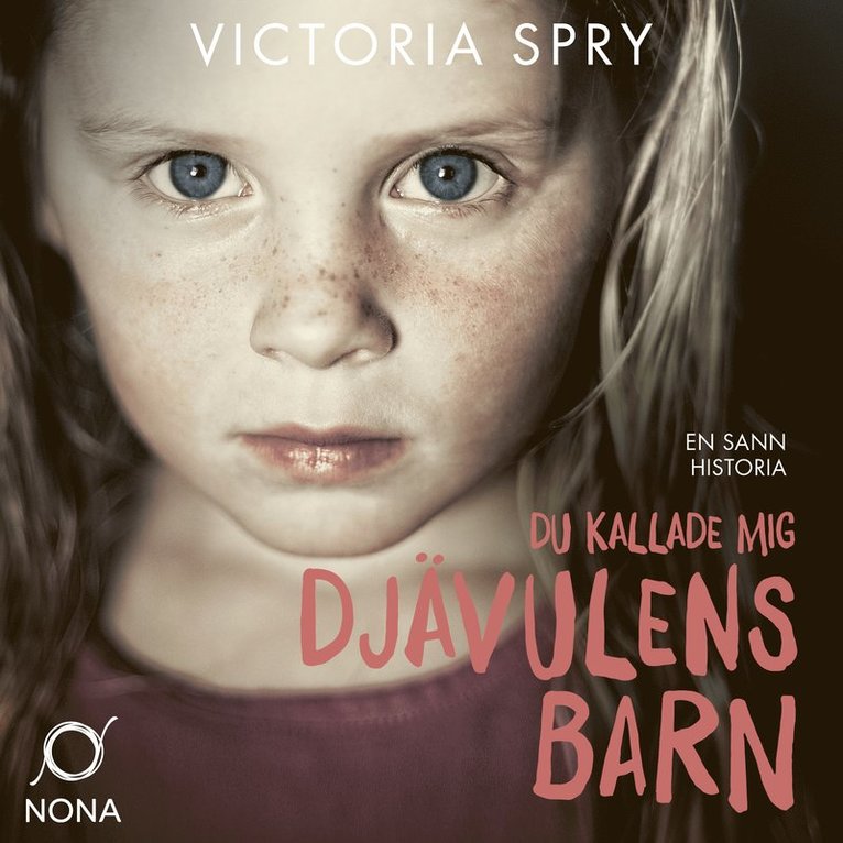 Victoria Spry - Du kallade mig djävulens barn, Ljudbok