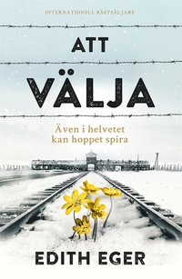 Att vlja : ven i helvetet kan hoppet spira