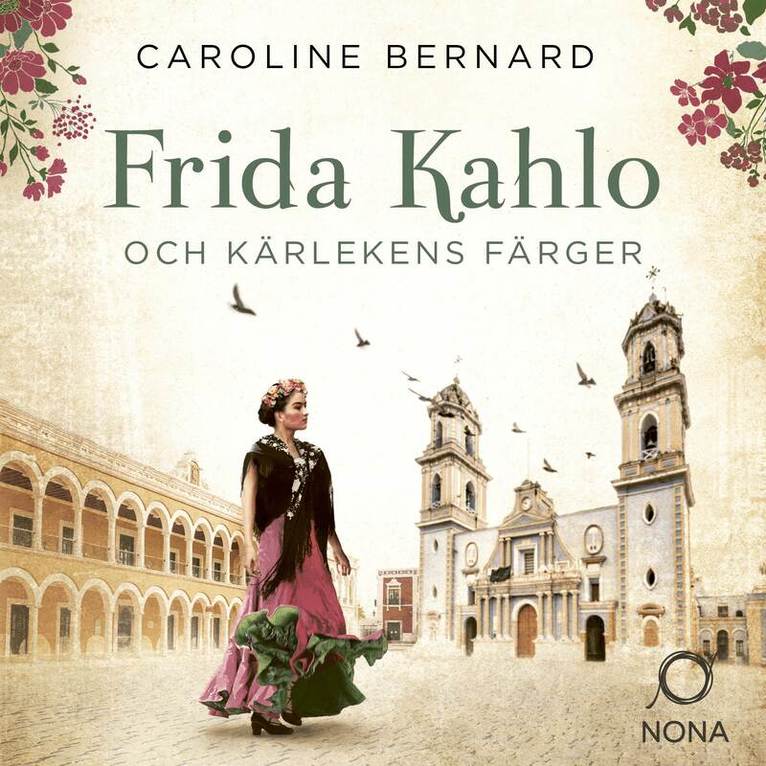 Caroline Bernard - Frida Kahlo och kärlekens färger, Ljudbok