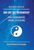 Min vg till mediumskap samt en grundkurs i medial utveckling