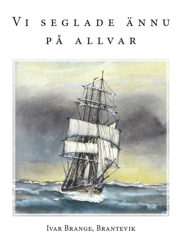Ivar Brange - Vi seglade ännu på allvar, Häftad