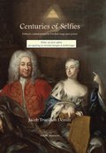 Centuries of selfies : portraits commissioned by Swedish kings and queens / Bilder p� dem sj�lva p� uppdrag av svenska kungar & drottningar