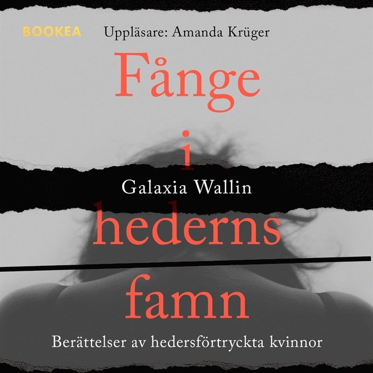 Galaxia Wallin - Fånge i hederns famn : berättelser av hedersförtryckta kvinnor, Ljudbok