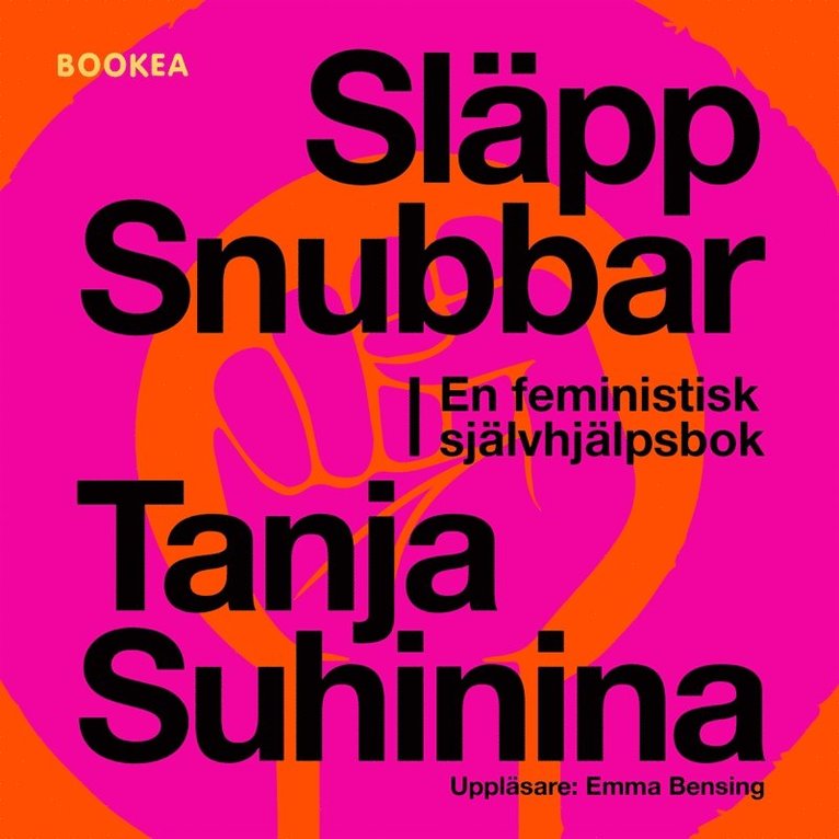 Tanja Suhinina - Släpp snubbar : en feministisk självhjälpsbok, Ljudbok