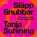 Släpp snubbar : en feministisk självhjälpsbok