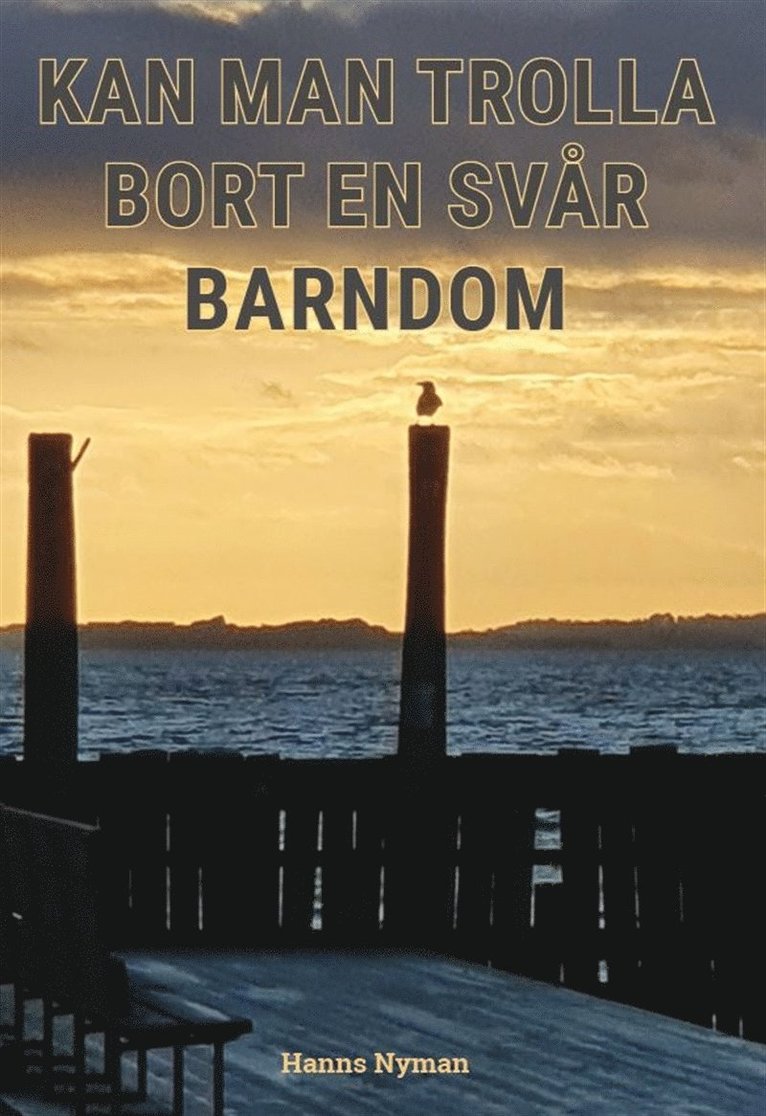 Hanns Nyman - Kan man trolla bort en svår barndom, E-bok