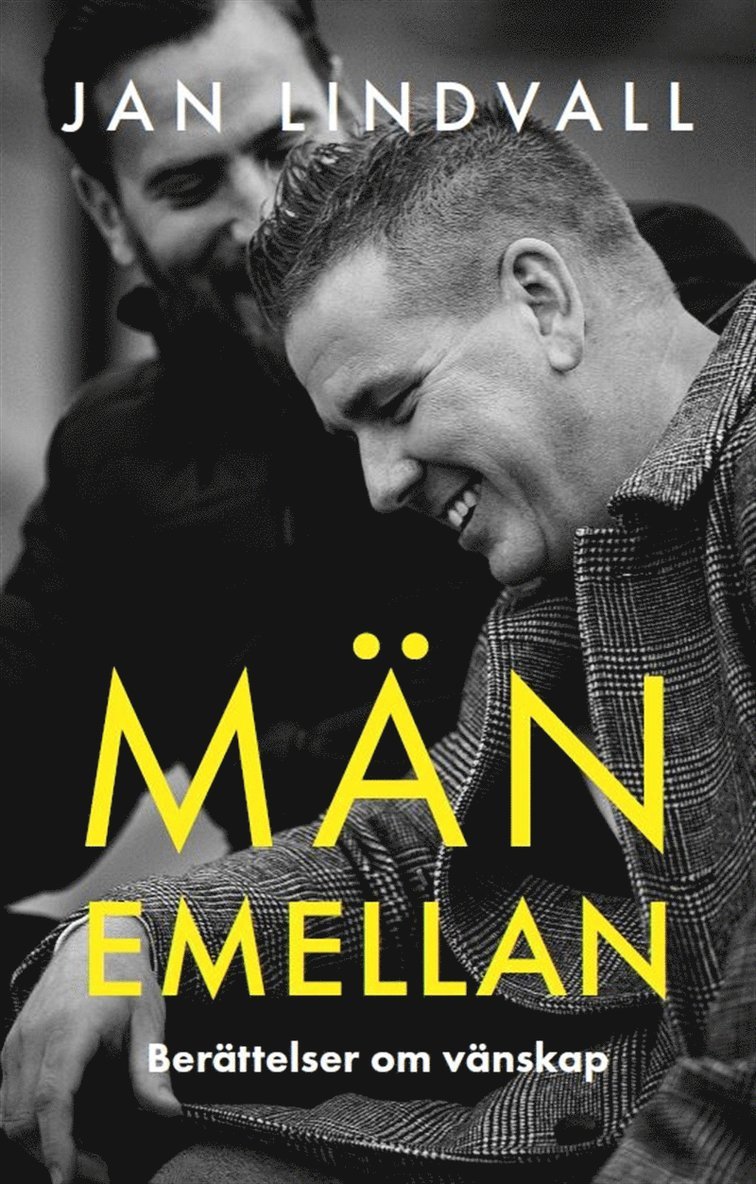 Jan Lindvall - Män emellan : berättelser om vänskap, E-bok