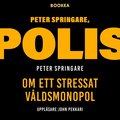 Peter Springare, polis : om ett stressat vldsmonopol