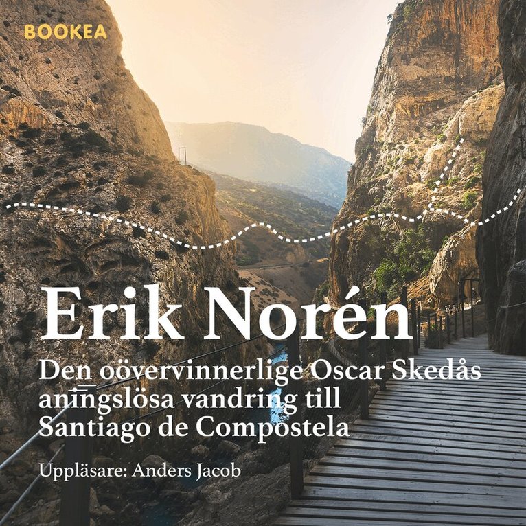 Erik Norén - Den oövervinnerlige Oskar Skedås aningslösa vandring till Santiago de Compostela, Ljudbok