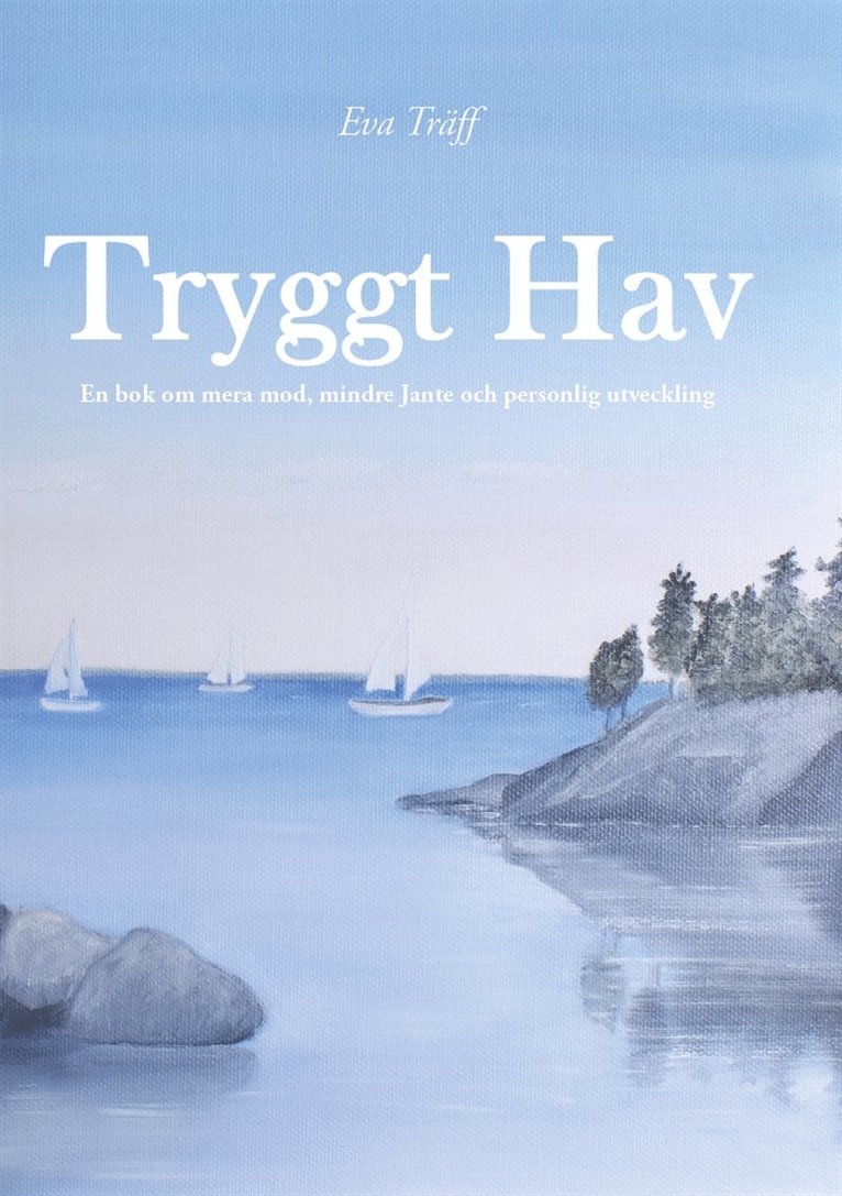 Eva Träff - Tryggt hav : en bok om mera mod, mindre Jante och personlig utveckling, E-bok