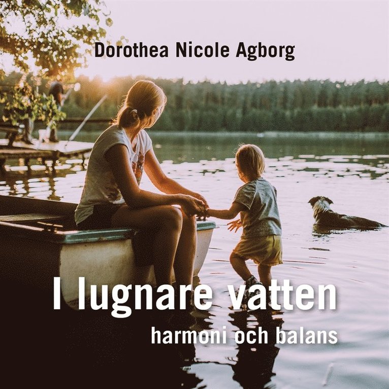 Dorothea Nicole Agborg - I lugnare vatten ... : Harmoni och balans, Ljudbok