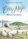 Eva-Maja : mormors mor berttar