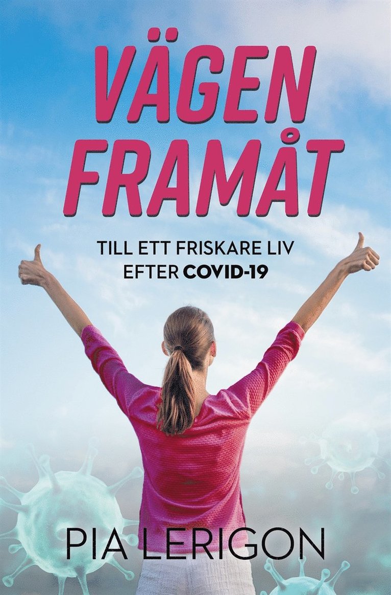 Pia Lerigon - Vägen framåt till ett friskare liv efter covid-19, E-bok