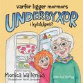 Varfr ligger mormors underbyxor i kylskpet?