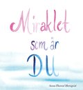 Miraklet som r du
