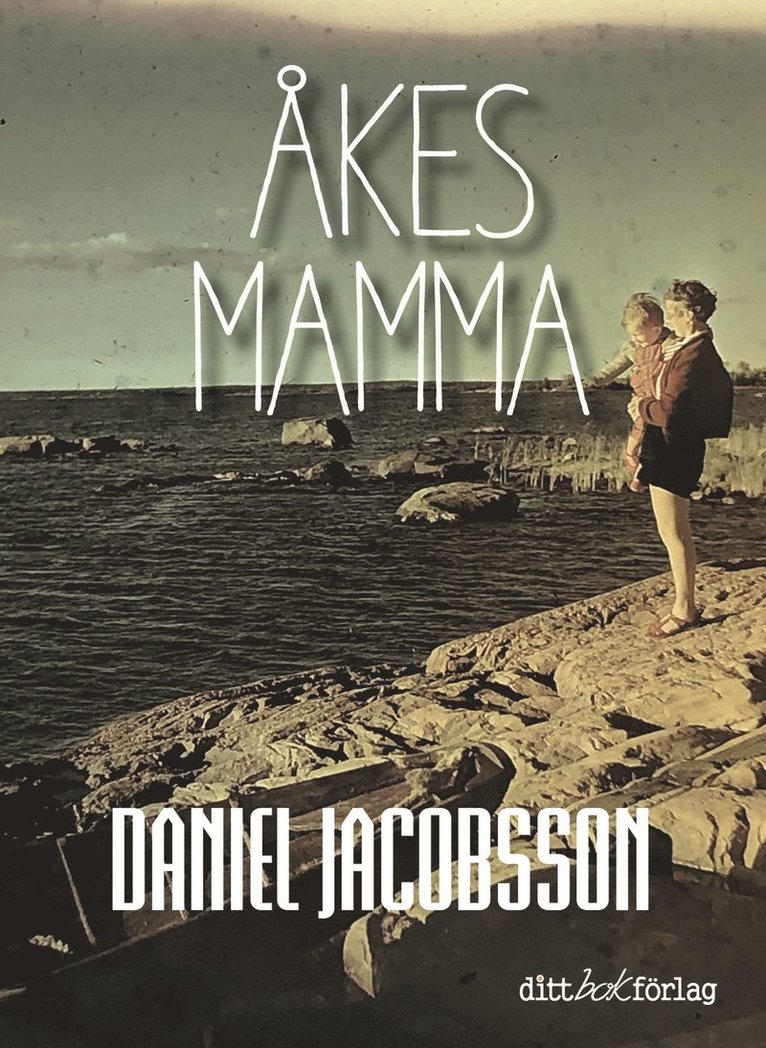 Daniel Jacobsson - Åkes mamma, E-bok