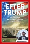 Efter Trump : en reporters personliga berttelse p plats i USA